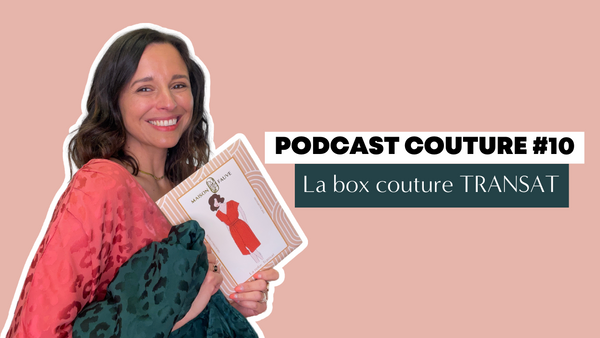 The podcast of the Transat Dress Sewing Box is live!